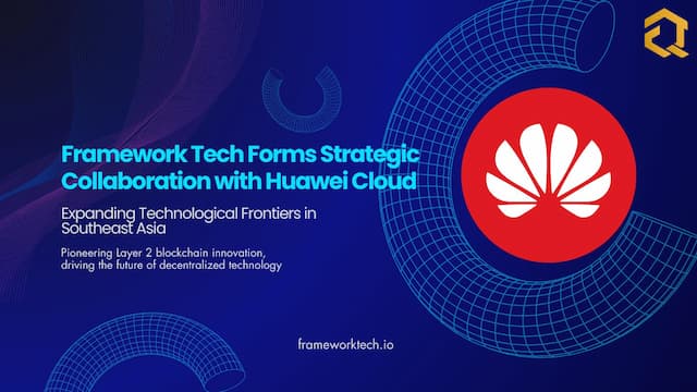 Framework Tech Announces Strategic Collaboration with Huawei Cloud