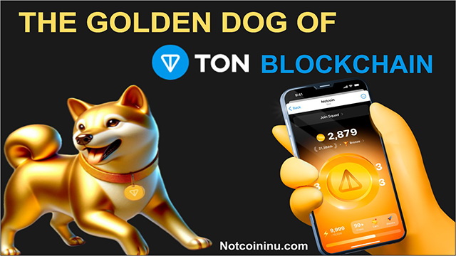 Notcoin Inu: The Golden Dog of TON Blockchain