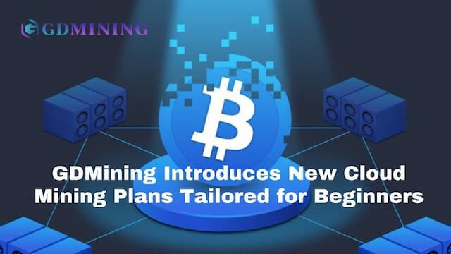 GDMining Launches New Beginner-Friendly Cloud Mining Plans