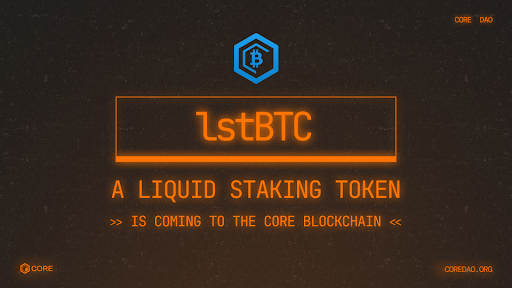 Core Foundation Announces LstBTC: A Game-Changer for Bitcoin Holders