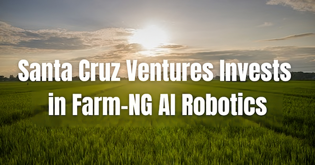 Santa Cruz Ventures Announces $10.05 Million Investment in farm-ng