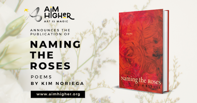 AIM Higher, Inc. Releases Kim Noriega’s Poetry Collection 'Naming the Roses'