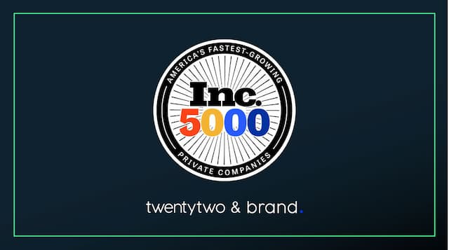 Twentytwo & brand Shines on Inc. 5000 List with 298% Growth