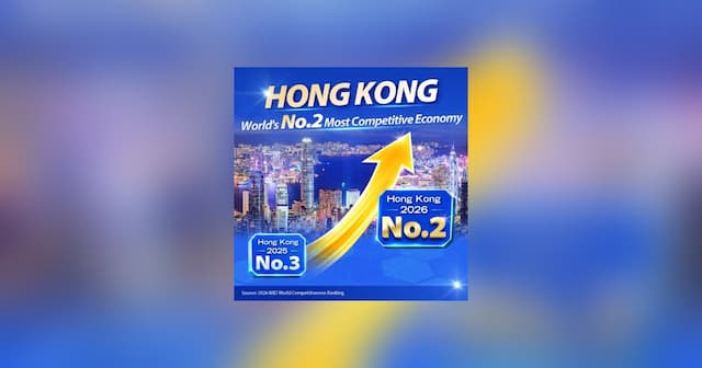 Hong Kong Rises to World's Second Most Competitive Economy in 2026