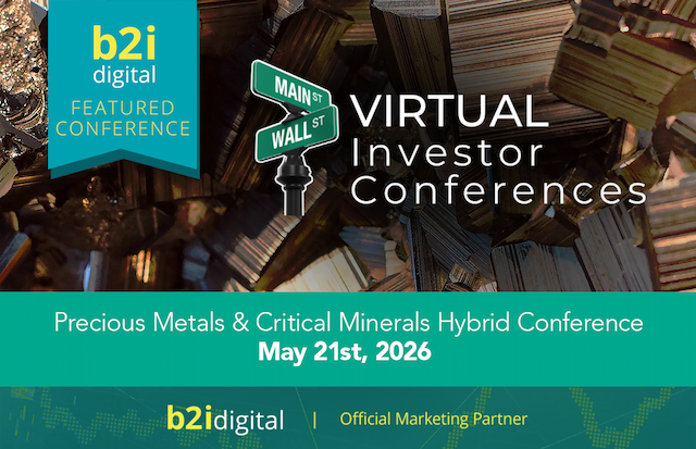 B2i Digital Hosts Precious Metals & Critical Minerals Hybrid Conference May 21
