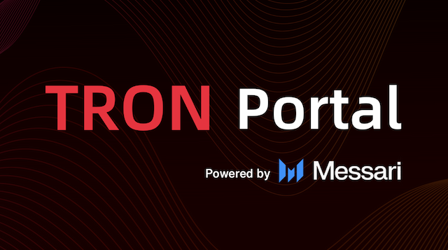 TRON DAO Collaborates with Messari to Launch TRON Portal for Real-Time Insights