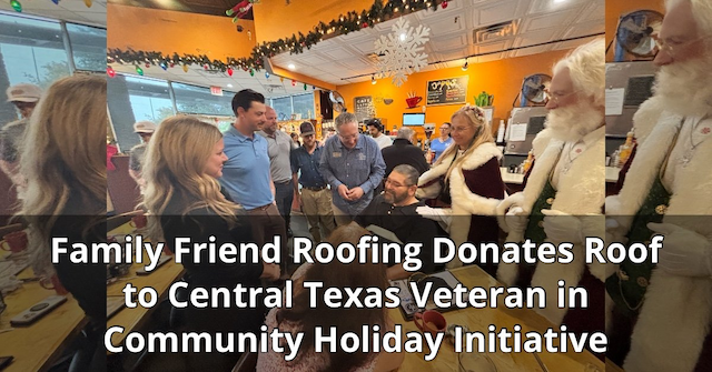 Family Friend Roofing Donates New Roof to Local Veteran, Launches Giving Initiative