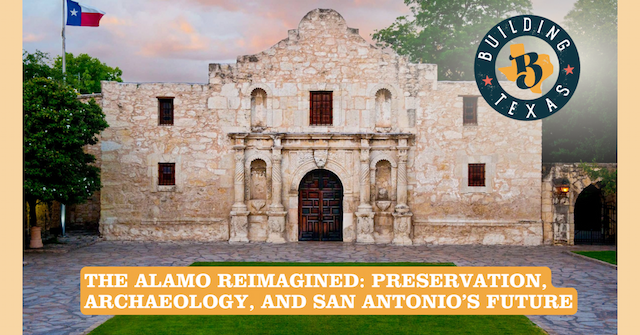 Alamo's $550M Transformation: Preserving History, Building a Cultural Campus