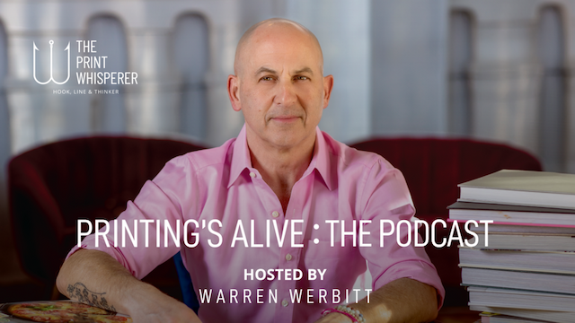 Printing's Alive: The Podcast Revolutionizes the Print Industry with Warren Werbitt