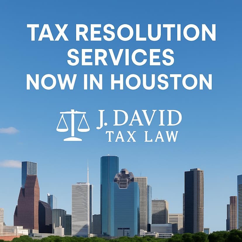 J. David Tax Law Brings Expert Tax Resolution to Houston
