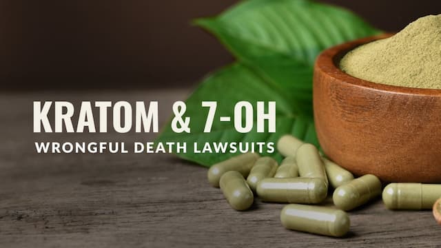 Law Firm Probes Wrongful Deaths from Kratom and 7-OH Products