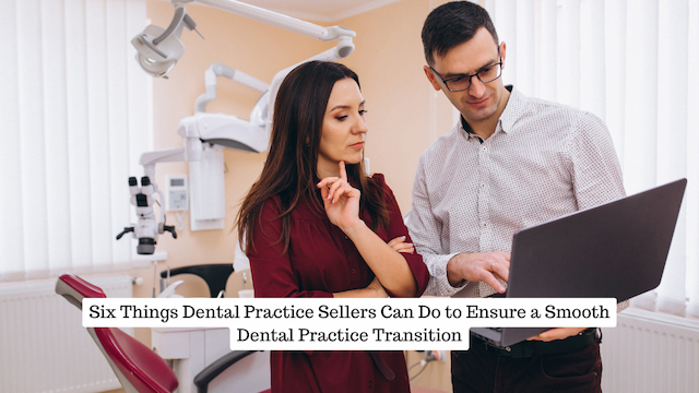 Six Key Strategies for a Smooth Dental Practice Transition