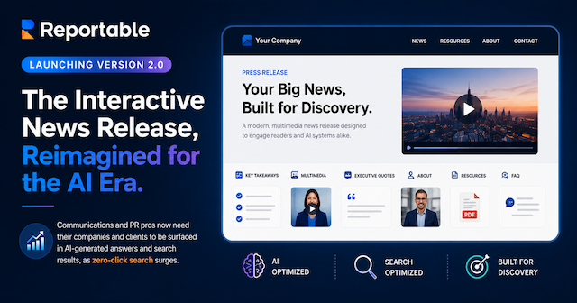 Reportable Unleashes AI-Optimized News Release v2.0