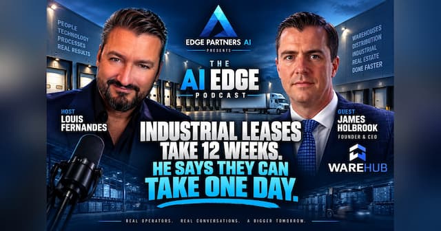 Warehub Founder James Holbrook Talks CRE & AI on The AI Edge Podcast