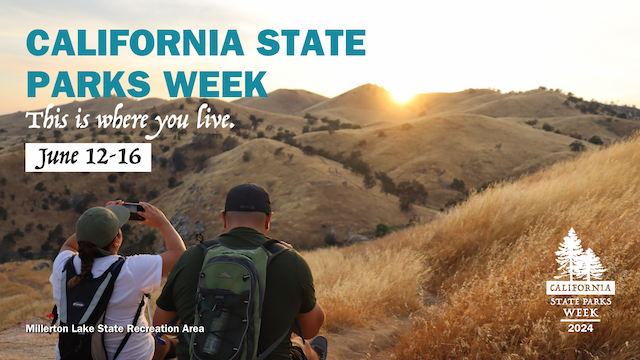 Celebrate the Third Annual California State Parks Week, June 12-16, 2024