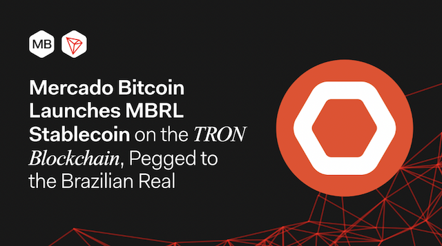 Mercado Bitcoin Launches MBRL Stablecoin on TRON Blockchain