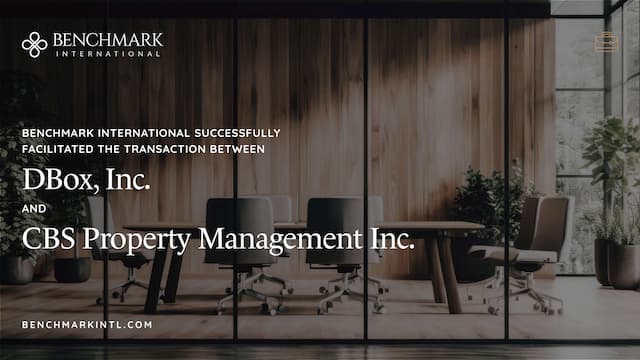 Benchmark International Facilitates Sale of DBox, Inc. to CBS Property Management Inc.