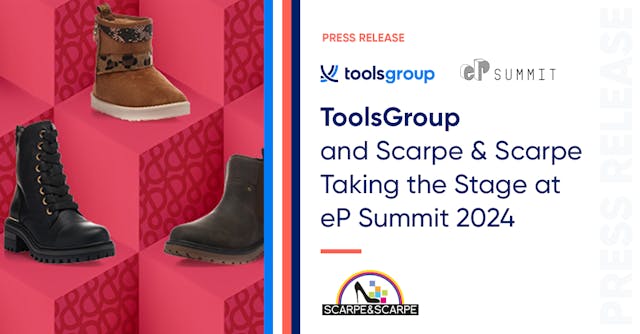 ToolsGroup and Scarpe&Scarpe to Present at Upcoming eP Summit