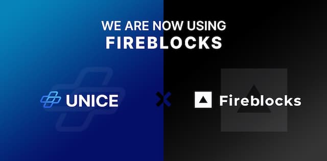 UNICE Partners with Fireblocks to Revolutionize Digital Asset Management in Healthcare