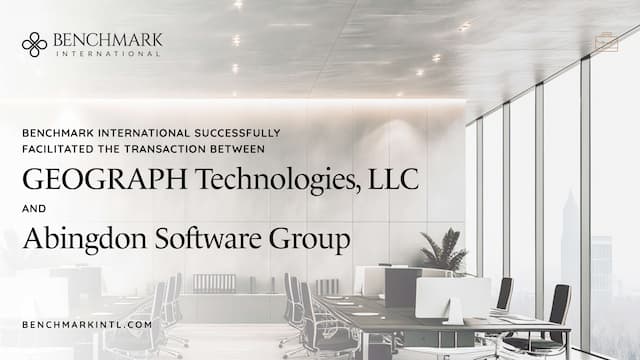 Benchmark International Facilitates Transaction Between GEOGRAPH Technologies, LLC and Abingdon Software Group