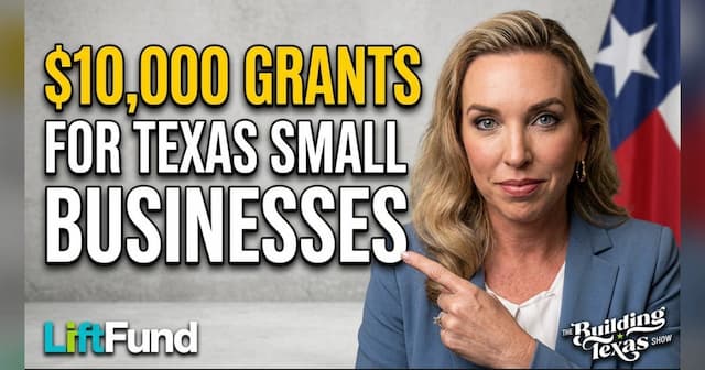 Texas Flood Relief: Grants Up to $10K for Small Businesses on The Building Texas Show