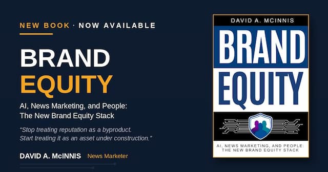 PRWeb Founder David McInnis Unveils New Book on AI-Driven Brand Equity