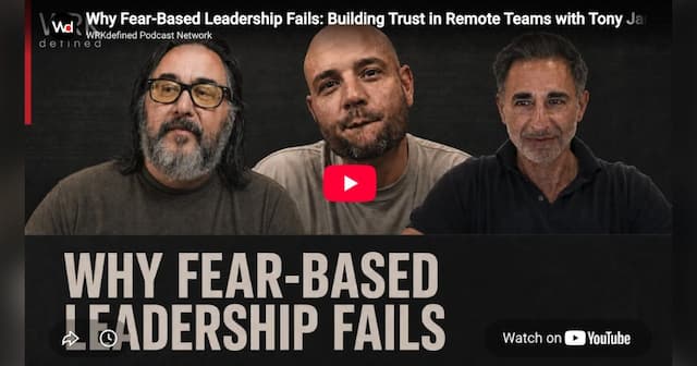 Why Fear-Based Leadership Fails: Building Trust in Remote Teams