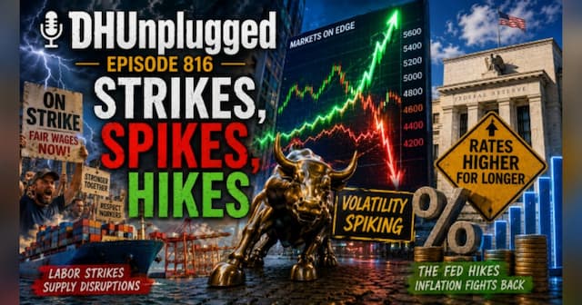 DH Unplugged 816: Strikes, Spikes, Hikes - Markets Turn Elephanty