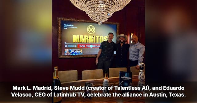 Mark L. Madrid & Latinhub TV Forge Global AI Media Alliance