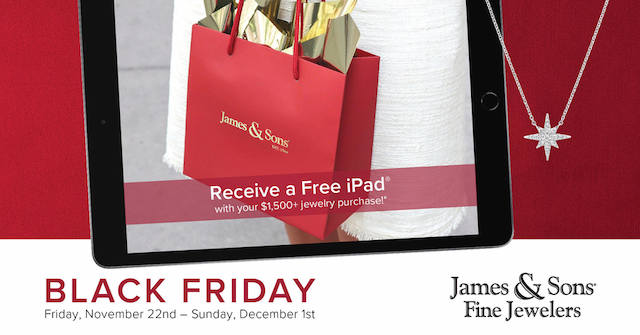 Exclusive Black Friday Event: Free iPad with Fine Jewelry Purchase at James & Sons Fine Jewelers