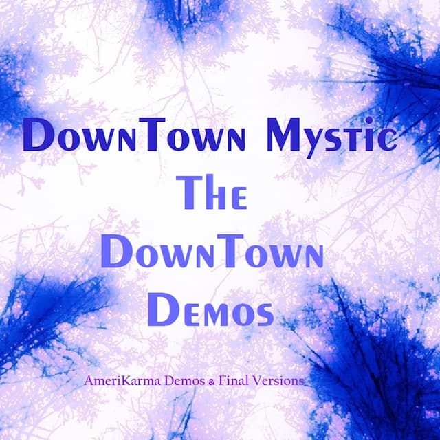 Sha-La Music Inc. Announces Holiday Release of The DownTown Demos: AmeriKarma Demos & Final Versions by DownTown Mystic