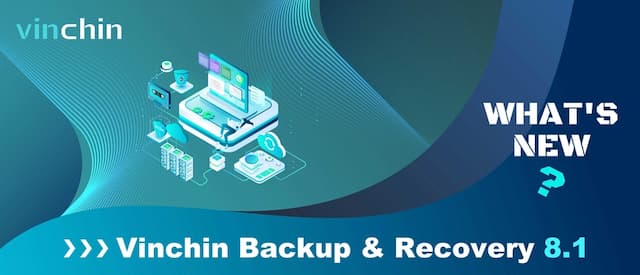 Vinchin Announces Release of Vinchin Backup & Recovery V8.1 with Advanced Data Protection Features