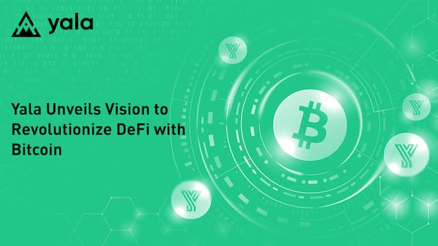 Yala Unveils Vision for DeFi on Bitcoin with $YU Stablecoin Integration