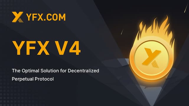YFX V4 Introduces Innovative Mechanisms for Decentralized Perpetual Contract Trading