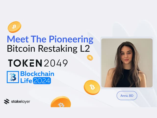 StakeLayer Showcases Innovative DeFi Solution at Token2049 and BlockchainLife Events